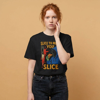 Slice To Meet You