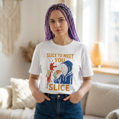 Slice To Meet You